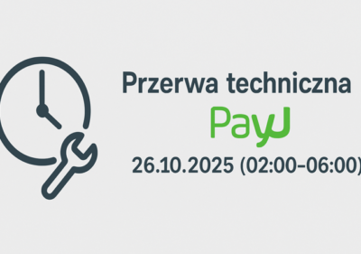 Planowana przerwa techniczna PayU – 26 października 2025